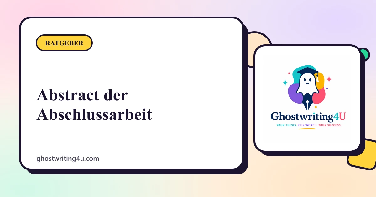 Abstract der Abschlussarbeit schreiben: Anleitung