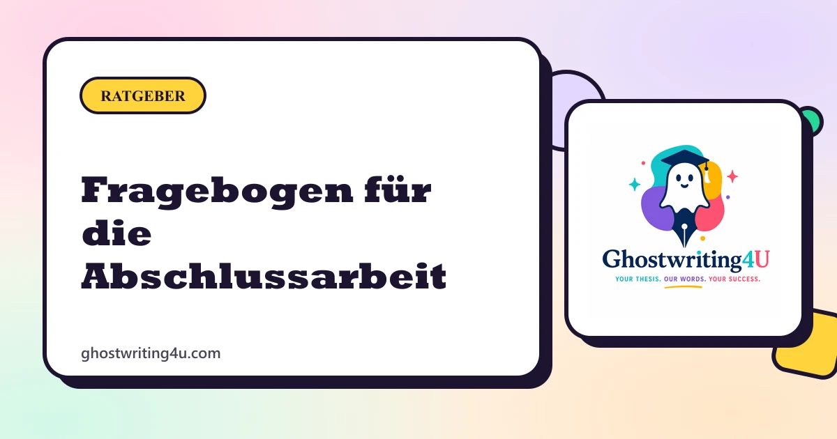 Fragebogen für die Abschlussarbeit: Aufbau, Fragetypen und Musterfragen