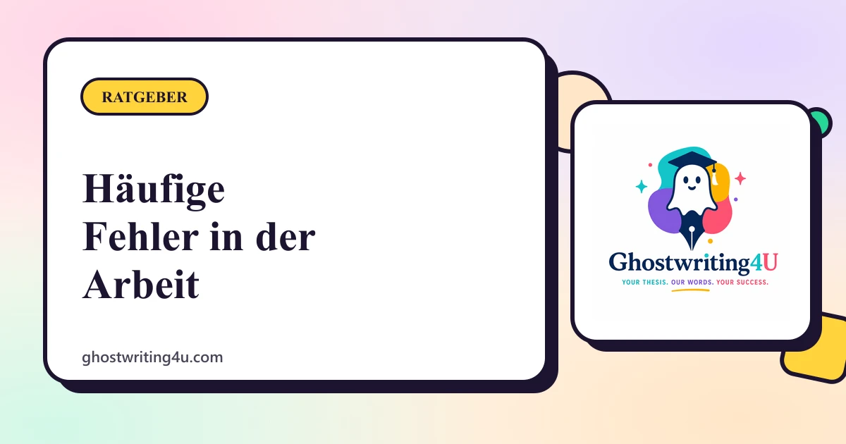Häufige Fehler in der Abschlussarbeit und wie man sie vermeidet