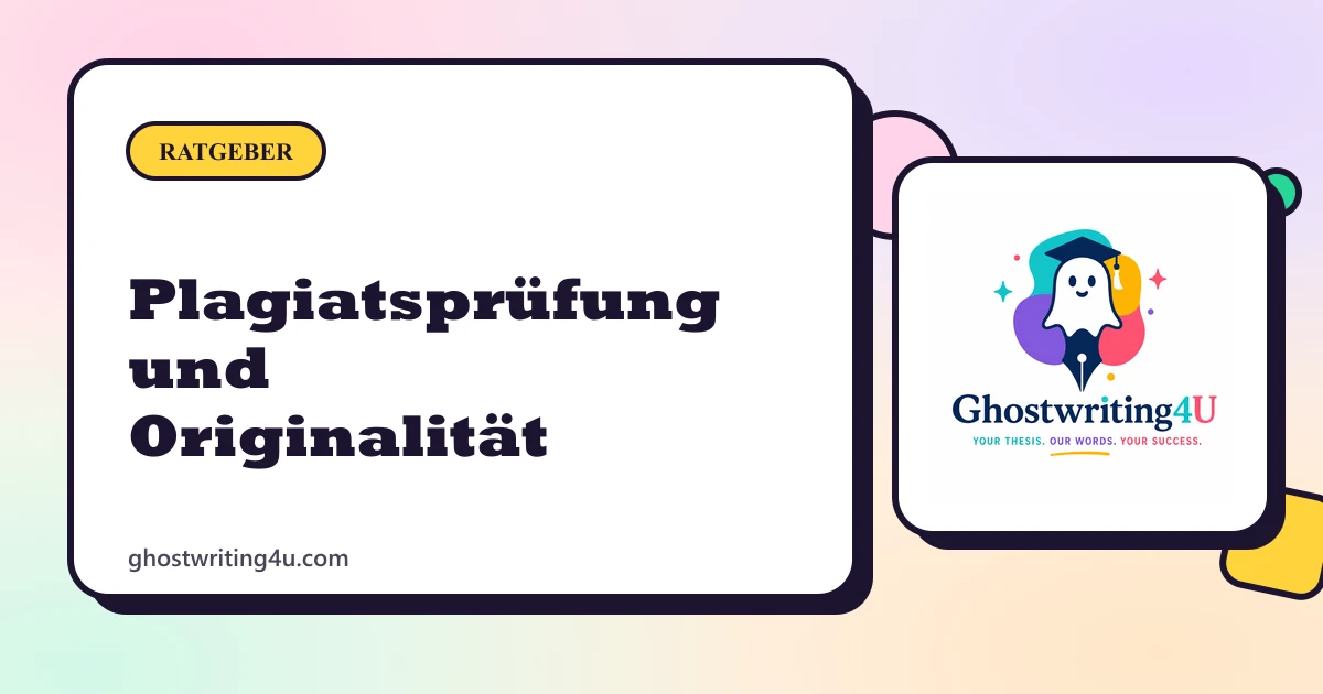 Plagiatsprüfung und Originalität in der Abschlussarbeit
