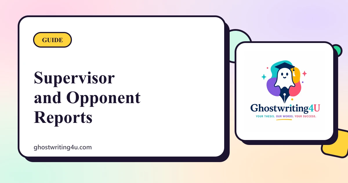 Supervisor's and Opponent's Reports: How to Read Them and Prepare